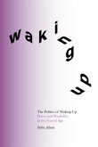 The Politics of Waking Up (eBook, ePUB)