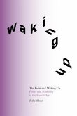 The Politics of Waking Up (eBook, ePUB) The Politics of Waking Up (eBook, ePUB)