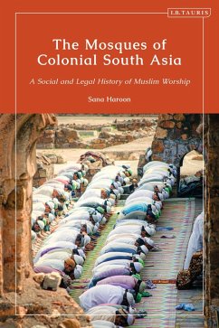 The Mosques of Colonial South Asia (eBook, ePUB) - Haroon, Sana
