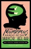 The Murderous Haircut of the Mayor of Bel Air (eBook, ePUB)
