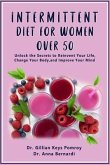 INTERMITTENT DIET FOR WOMEN OVER 50 (eBook, ePUB) INTERMITTENT DIET FOR WOMEN OVER 50 (eBook, ePUB)