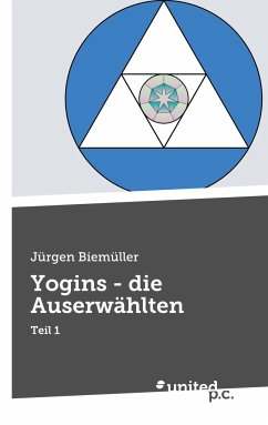 Yogins - die Auserwählten - Biemüller, Jürgen