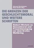 Die Grenzen der Geschlechtsmoral und weitere Schriften (eBook, PDF)