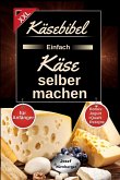 Käsebibel XXL - Einfach Käse selber machen für Anfänger! (eBook, ePUB)
