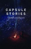 Capsule Stories Summer 2021 Edition (eBook, ePUB) Capsule Stories Summer 2021 Edition (eBook, ePUB)