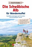 Die Schwäbische Alb für Wandermuffel (eBook, ePUB)