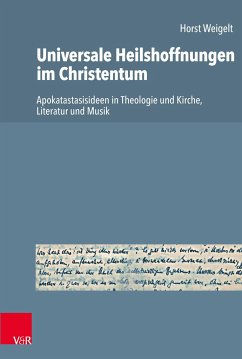 Universale Heilshoffnungen im Christentum - Weigelt, Horst
