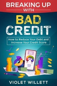 Breaking Up with Bad Credit (eBook, ePUB) - Willett, Violet