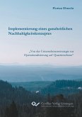 Implementierung eines ganzheitlichen Nachhaltigkeitskonzeptes. ¿Von der Unternehmensstrategie zur Operationalisierung auf Quartiersebene¿