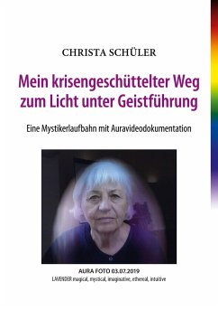 Mein krisengeschüttelter Weg zum Licht unter Geistführung