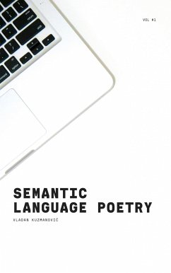 Semantic Language Poetry (eBook, ePUB) - Kuzmanovic, Vladan
