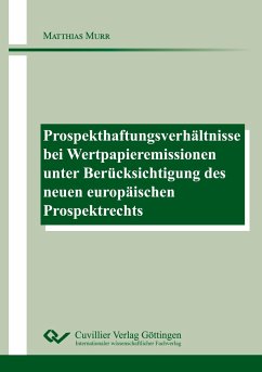 Prospekthaftungsverhältnisse bei Wertpapieremissionen unter Berücksichtigung des neuen europäischen Prospektrechts - Murr, Matthias