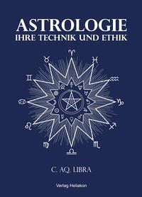 Astrologie, ihre Technik und Ethik - Libra, C. Aq.