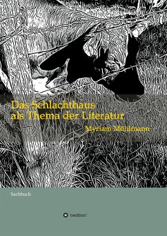 Das Schlachthaus als Thema der Literatur - Möhlmann, Myriam