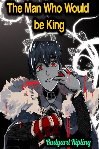 The Man Who Would be King - Rudyard Kipling (eBook, ePUB)