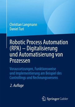 Robotic Process Automation (RPA) - Digitalisierung und Automatisierung von Prozessen - Langmann, Christian;Turi, Daniel