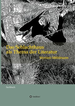 Das Schlachthaus als Thema der Literatur - Möhlmann, Myriam