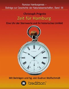Zeit für Hamburg - Eine Uhr der Sternwarte und ihr historisches Umfeld - Prignitz, Christoph