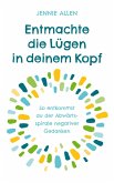 Entmachte die Lügen in deinem Kopf (eBook, ePUB)