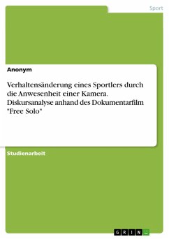 Verhaltensänderung eines Sportlers durch die Anwesenheit einer Kamera. Diskursanalyse anhand des Dokumentarfilm 