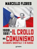 1989-1991. Il crollo del comunismo in Europa orientale e in Russia (eBook, ePUB)