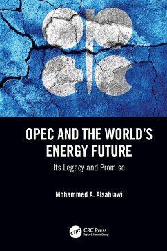 OPEC and the World's Energy Future - Alsahlawi, Mohammed A. (King Fahd University of Petroleum and Minera