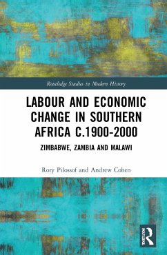 Labour and Economic Change in Southern Africa c.1900-2000 - Pilossof, Rory; Cohen, Andrew