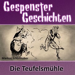 Die Teufelsmühle (MP3-Download) - Schöllhuber, Markus