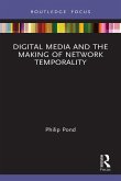 Digital Media and the Making of Network Temporality