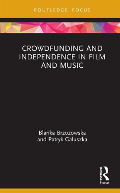 Crowdfunding and Independence in Film and Music - Brzozowska, Blanka; Galuszka, Patryk