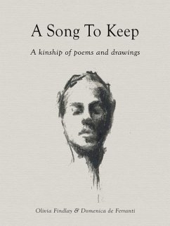 A Song to Keep: A Kinship of Poems and Drawings - Findlay, Olivia