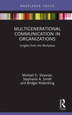 Multigenerational Communication in Organizations - G Strawser, Michael; A Smith, Stephanie; Rubenking, Bridget