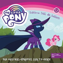 Folge 17: Rainbow Dash, die Retterin (Das Original Hörspiel zur TV-Serie) (MP3-Download) - Strunck, Angela