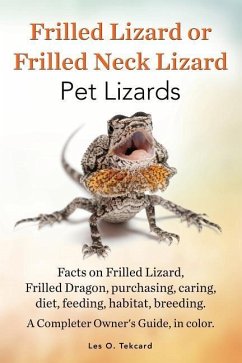 Frilled Lizard or Frilled Neck Lizard, Pet Lizards, Facts on Frilled Lizard, Frilled Dragon, Purchasing, Caring, Diet, Feeding, Habitat, Breeding. A C - Tekcard, Les O.