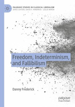 Freedom, Indeterminism, and Fallibilism - Frederick, Danny