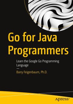 Go for Java Programmers - Feigenbaum, Ph.D., Barry