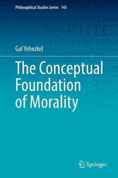 The Conceptual Foundation of Morality - Yehezkel, Gal