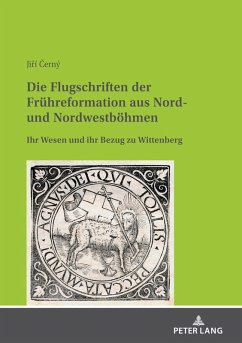 Cover Die Flugschriften der Frühreformation aus Nord- und Nordwestböhmen