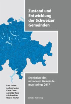 Zustand und Entwicklung der Schweizer Gemeinden - Steiner, Reto;Ladner, Andreas;Haus, Alexander