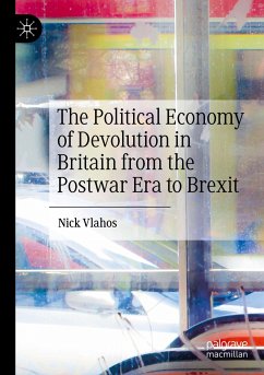 The Political Economy of Devolution in Britain from the Postwar Era to Brexit - Vlahos, Nick