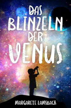 Das Blinzeln der Venus (eBook, ePUB) - Lamsbach, Margarete