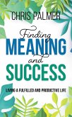 Finding Meaning and Success (eBook, ePUB)