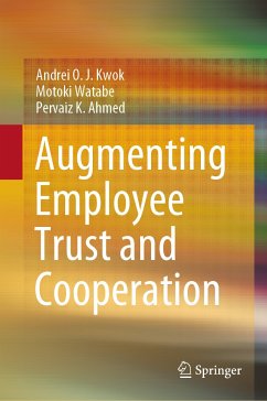 Augmenting Employee Trust and Cooperation (eBook, PDF) - Kwok, Andrei O. J.; Watabe, Motoki; Ahmed, Pervaiz K.