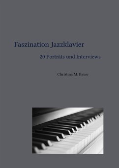 Faszination Jazzklavier - 20 Porträts und Interviews (eBook, ePUB) - Bauer, Christina Maria