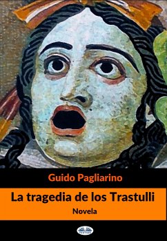 La Tragedia De Los Trastulli (eBook, ePUB) - Pagliarino, Guido