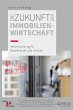 Die Zukunft der Immobilienwirtschaft... - Bild 1