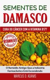 Sementes de Damasco - Cura do Câncer com a Vitamina B17? (eBook, ePUB)