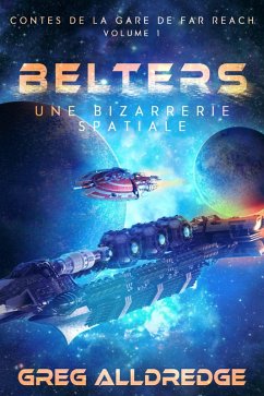 Belters (Contes de la gare de Far Reach, #1) (eBook, ePUB) - Alldredge, Greg