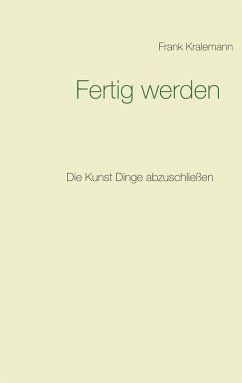 Fertig werden (eBook, ePUB) - Kralemann, Frank