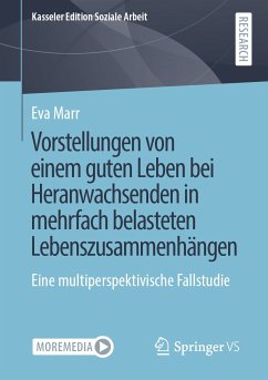 Vorstellungen von einem guten Leben bei Heranwachsenden in mehrfach belasteten Lebenszusammenhängen (eBook, PDF) - Marr, Eva